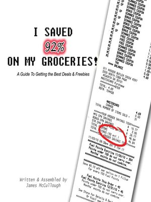 cover image of I Saved 92% on My Groceries! a Guide to Getting the Best Deals & Freebies